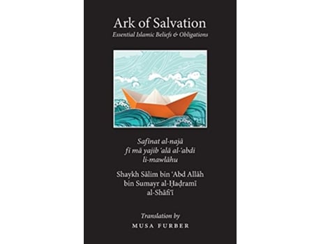 Livro Ark of Salvation Essential Islamic Beliefs Obligations de Salim Bin ?Abd Allah Bin Sumayr Al-Hadrami Al-Shafii e Musa Furber (Inglês)