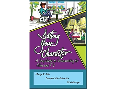 Livro Dating Your Character A Sexy Guide to Screenwriting for Film and TV de Marilyn R Atlas, Deborah Cutler-Rubenstein et al. (Inglês)