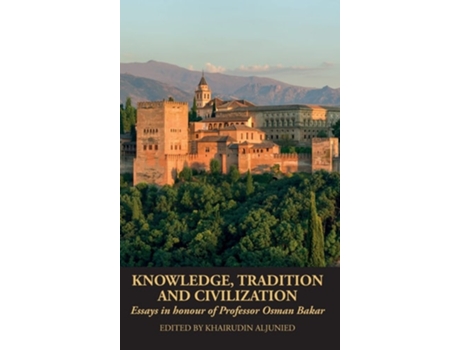 Livro Knowledge, Tradition And Civilization De Aljunied E Khairudin (inglês - Capa Dura)