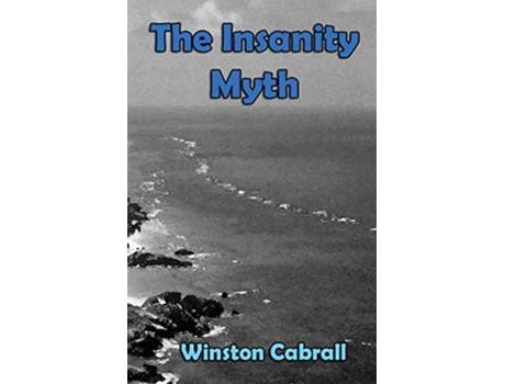 Livro The Insanity Myth de Winston Delano Cabrall (Inglês)