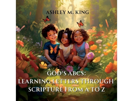 Livro Gods ABCs Learning Letters Through Scripture from A to Z de Ashley M King (Inglês)