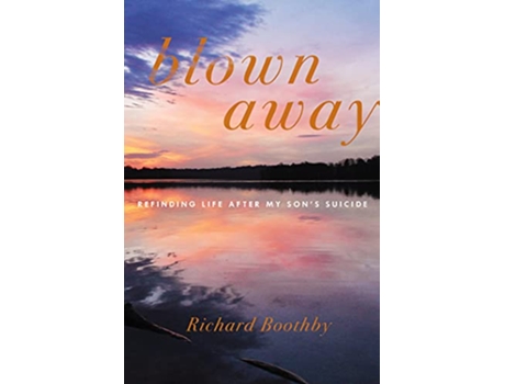 Livro Blown Away de Richard Boothby (Inglês - Capa Dura)