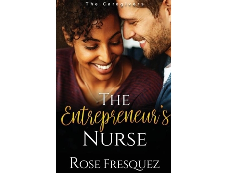 Livro The Entrepreneurs Nurse de Rose Fresquez (Inglês)