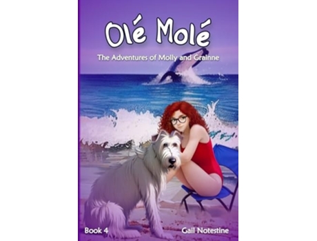 Livro Olé Molé A Molly And Grainne Story De Gail Notestine (inglês)