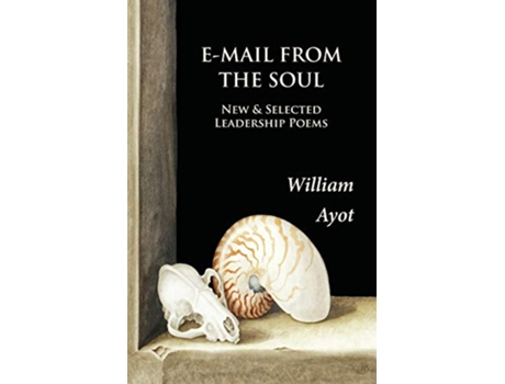 Livro EMail From The Soul New Selected Leadership Poems de William Ayot (Inglês)