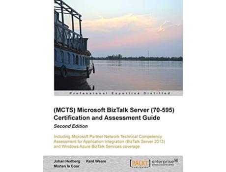 Livro MCTS Microsoft BizTalk Server 70595 Certification and Assessment Guide Second Edition de Johan Hedberg Morten la Cour Kent Weare (Inglês)