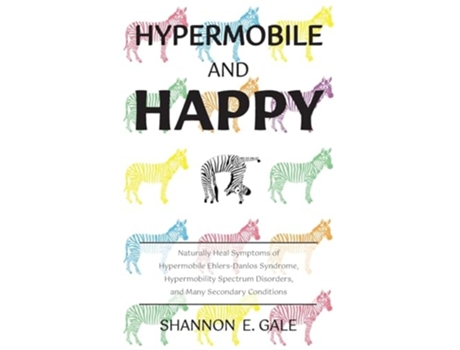 Livro Hypermobile and Happy de Shannon E Gale (Inglês - Capa Dura)
