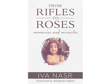 Livro From Rifles to Roses Memories and Miracles de Iva Nasr (Inglês)