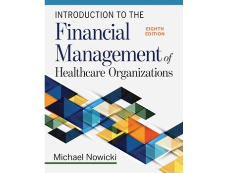 Livro Introduction to the Financial Management of Healthcare Organizations de Michael Nowicki (Inglês)