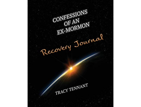 Livro Confessions of an ExMormon Recovery Journal 2 From Kolob to Calvary de Tracy Tennant (Inglês)