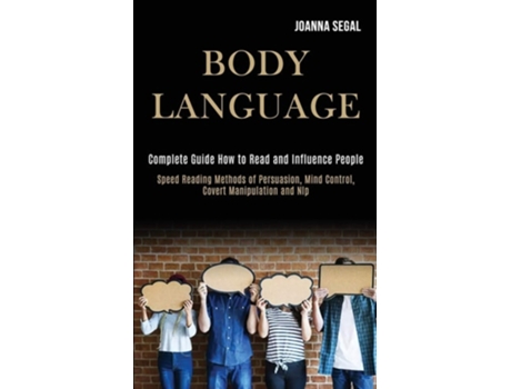 Livro Body Language Complete Guide How To Read And Influence People De Joanna Segal (inglês)