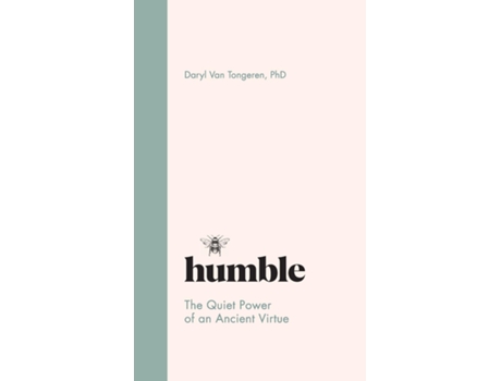 Livro Humble The Quiet Power of an Ancient Virtue de Daryl R Van Tongeren (Inglês)