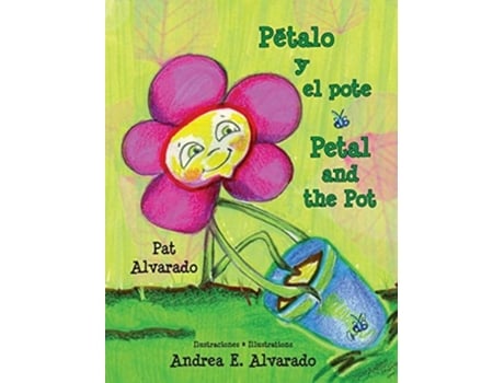 Livro Petalo Y El Pote Petal And The Pot De Pat Alvarado (espanhol - Capa Dura)