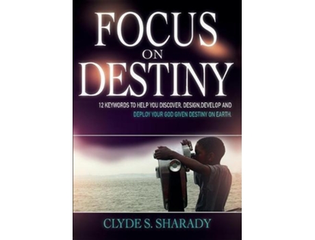 Livro Focus On Destiny De Clyde S Sharady (inglês)