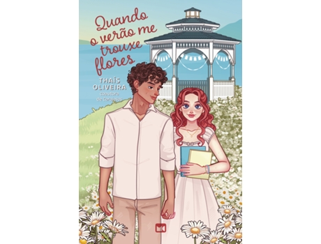 Livro Quando O Verão Me Trouxe Flores De Thais Oliveira (português Do Brasil)