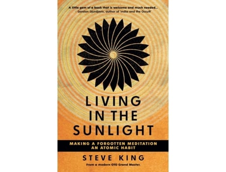 Livro Living in the Sunlight: Making a Forgotten Meditation an Atomic Habit Steve King (Inglês)