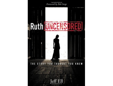 Livro Ruth Uncensored The Story You Thought You Knew de Jeff Ell (Inglês)