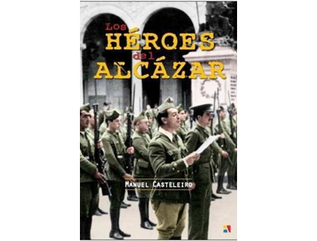 Livro Los Hèroes Del Alcazar de Manuel Casteleiro (Espanhol)