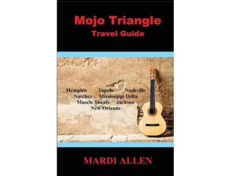 Livro Mojo Triangle Travel Guide de Mardi Allen (Inglês)