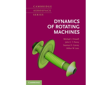 Livro Dynamics Of Rotating Machines De Michael I Friswell, John E T Penny Et Al. (inglês - Capa Dura)