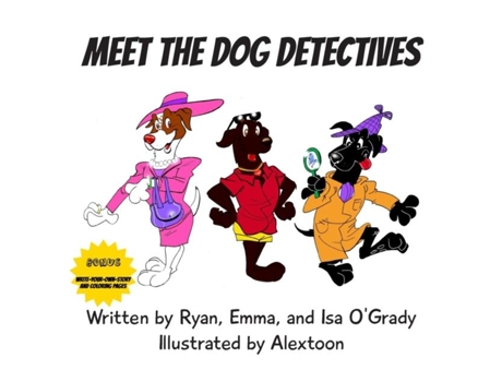 Livro Meet the Dog Detectives An Exciting New York City Cookie Mystery for young readers ages 4-8 de Ryan O'Grady (Inglês)