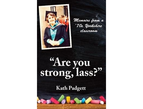 Livro "are you strong, lass?": "you'll need to be working here... de kath padgett (inglês)