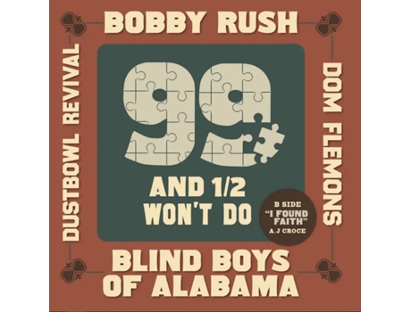 Bobby Rush • Blind Boys Of Alabama • Don Flemons • Dustbowl Revival 99 And 1/2 Won'T Do 7 Vinil Edição Limitada Rsd 2024