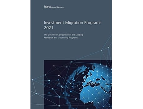 Livro Investment Migration Programs 2021 de Henley & Partners (Inglês)