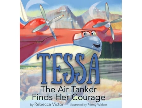 Livro Tessa The Air Tanker Finds Her Courage de Rebecca Victor (Inglês)