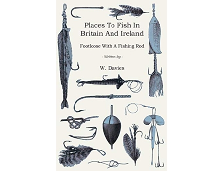 Livro Places to Fish in Britain and Ireland Footloose With a Fishing Rod de W Davies (Inglês)