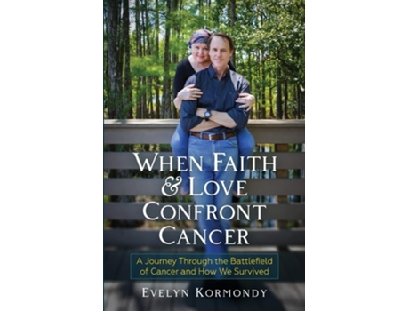 Livro When Faith And Love Confront Cancer De Evelyn Kormondy (inglês)