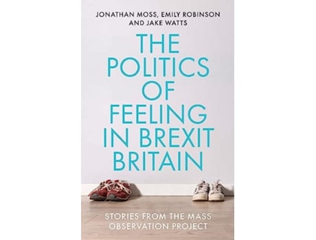Livro Politics of Feeling in Brexit Britain de Jonathan Moss, Emily Robinson et al. (Inglês - Capa Dura)