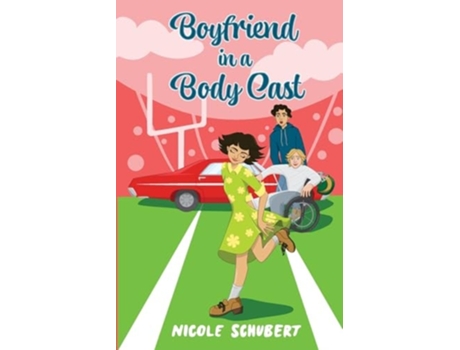 Livro Boyfriend in a Body Cast A Sweet Teen Romantic Comedy de Nicole Schubert (Inglês)