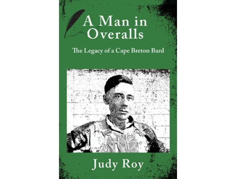 Livro A Man in Overalls The Legacy of a Cape Breton Bard de Judy Roy (Inglês)