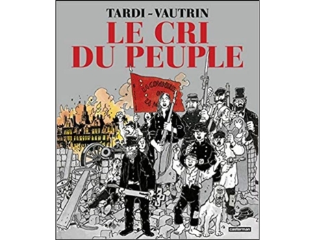 Livro Le Cri du Peuple de Tardi; Vautrin .