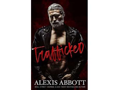Livro Trafficked A Dark Romance de Alexis Abbott (Inglês)