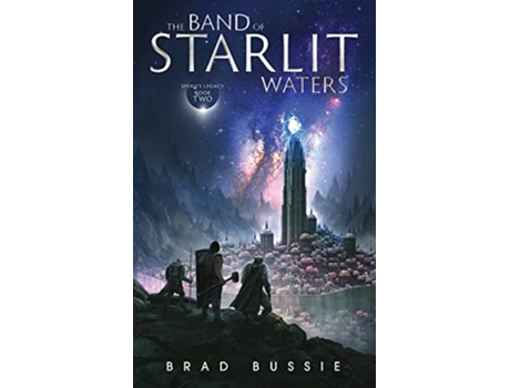 Livro The Band of Starlit Waters Spero’s Legacy de Brad Bussie (Inglês)