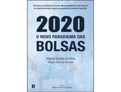 Livro 2020 - O Novo Paradigma das Bolsas de Miguel Gomes da Silva