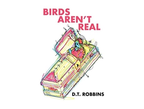 Livro Birds Arent Real de D T Robbins (Inglês)