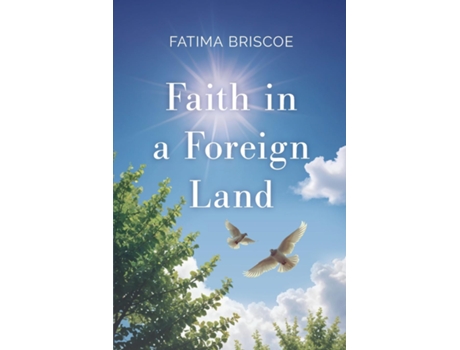 Livro Faith in A Foreign Land de Fatima Briscoe (Inglês)