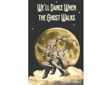 Livro WELL DANCE WHEN THE GHOST WALKS de Annette-Frances B (Inglês)