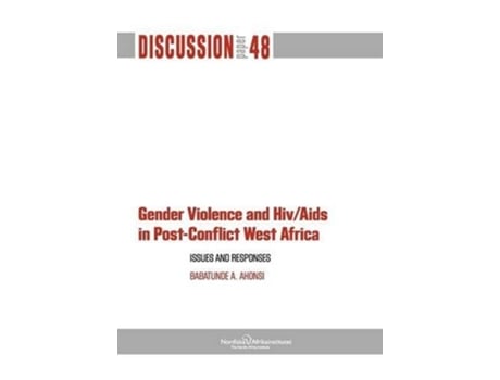 Livro Gender Violence And Hiv/aids In Post-conflict West Africa Issues And Responses De Babatunde A Ahonsi (inglês)