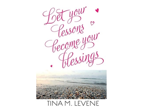 Livro Let Your Lessons Become Your Blessings de Tina M Levene (Inglês)