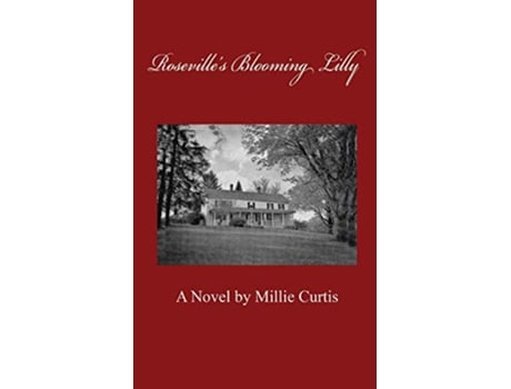 Livro Rosevilles Blooming Lilly de Millie Curtis (Inglês)