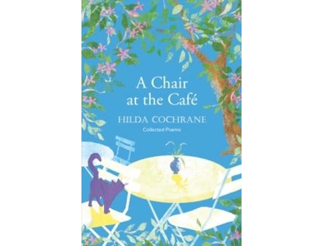 Livro A Chair At The Cafe De Hilda Cochrane (inglês)