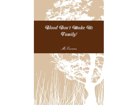 Livro Blood Don't Make Us Family! Envious MS Envious (Inglês)
