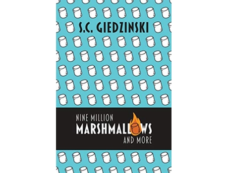 Livro Nine Million Marshmallows and More Short Stories de SC Giedzinski (Inglês)