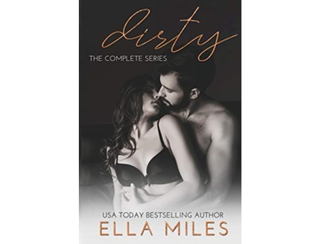 Livro Dirty The Complete Series de Ella Miles (Inglês)
