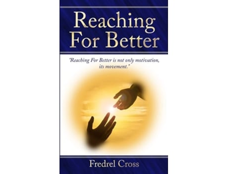Livro Reaching For Better De Fredrel Cross (inglês)