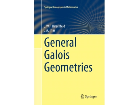 Livro General Galois Geometries de James Hirschfeld e Joseph A Thas (Inglês)